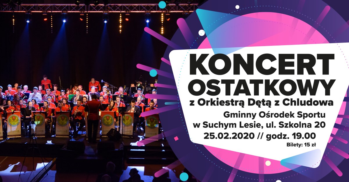 Koncert Ostatkowy Orkiestry Detej z Chludowa w Suchym Lesie 25 lutego 2020 o godz. 19:00