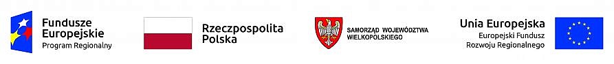 logotypy od lewej: Fundusze Europejskie Program Regionalny, flaga Polski i napis Rzeczpospolita Polska, Samorząd Województwa Wielkopolskiego, Unia Europejska Europejski Fundusz Rozwoju Regionalnego, flaga Unii Europejskiej