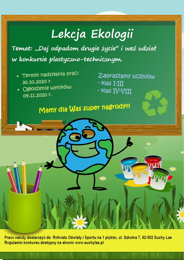 plakat z informacjami o konkursie "Daj odpadom drugie życie" - zielona tablica z informacjami o konkursie, pod nią  postać w kształcie kuli ziemskiej, rysunek kubka z kredkami oraz farb plakatowych, na dole zielona trawa z kwiatkami i informacja o sposobie dostarczania prac konkursowych