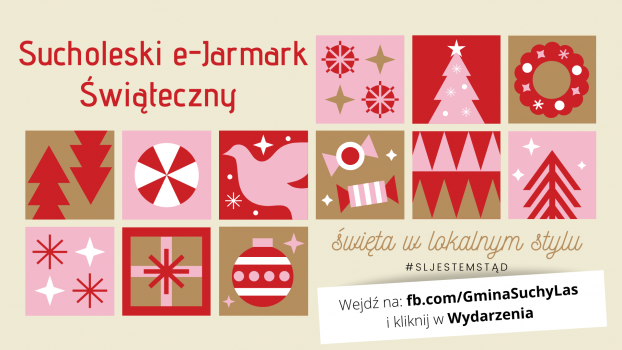 Sucholeski e-Jarmark Świateczny - Święta w lokalnym stylu, Wejdź na Fb/Gmina Suchy Las i kliknij w Wydarzenia