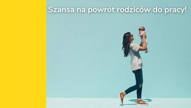 Szansa na powrót rodziców do pracy! Zdjęcie matki trzymającej w rękach malutkie dziecko
