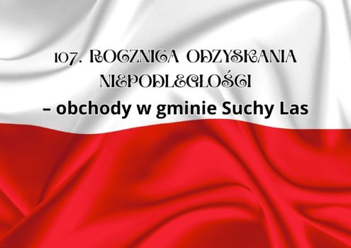 Flaga Polski z napisem 107 rocznica odzyskania niepodległości - obchody w gminie Suchy Las.