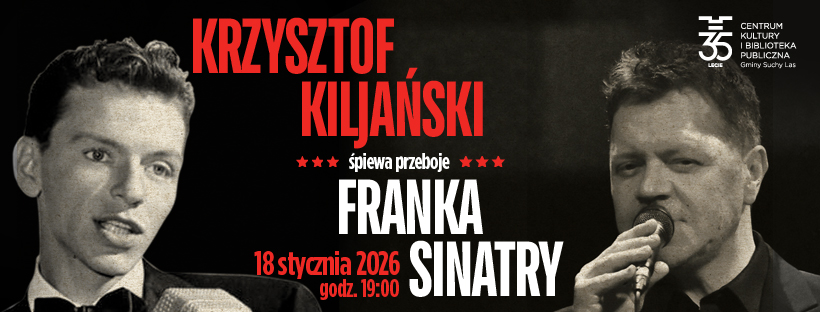Frank Sinatra i Krzysztof Kiljanski 18 stycznia 2026 r. godz. 19:00