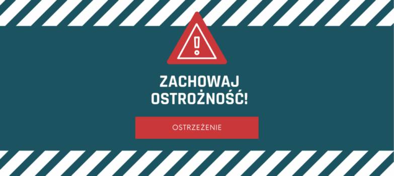 zachowaj ostrożność - ostrzeżenie